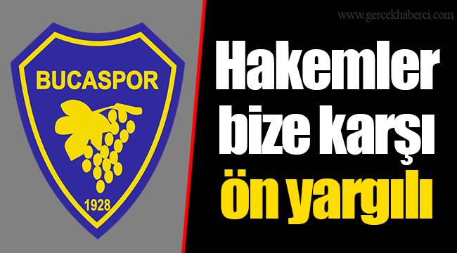 Hakemler bize karşı ön yargılı