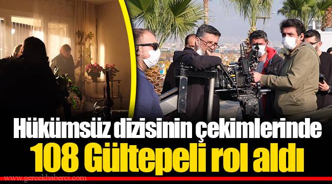 Hükümsüz dizisinin çekimlerinde 108 Gültepeli rol aldı