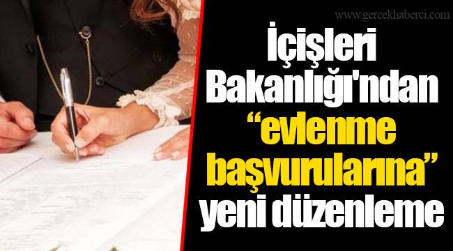İçişleri Bakanlığı'ndan “evlenme başvurularına” yeni düzenleme