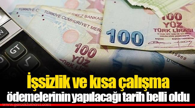 İşsizlik ve kısa çalışma ödemelerinin yapılacağı tarih belli oldu