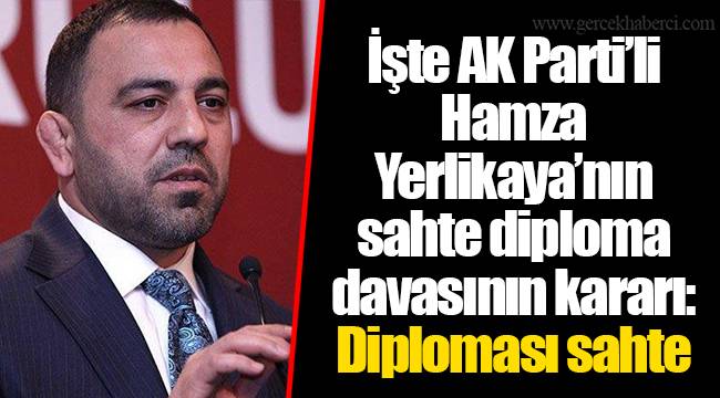 İşte AK Parti’li Hamza Yerlikaya’nın sahte diploma davasının kararı: Diploması sahte