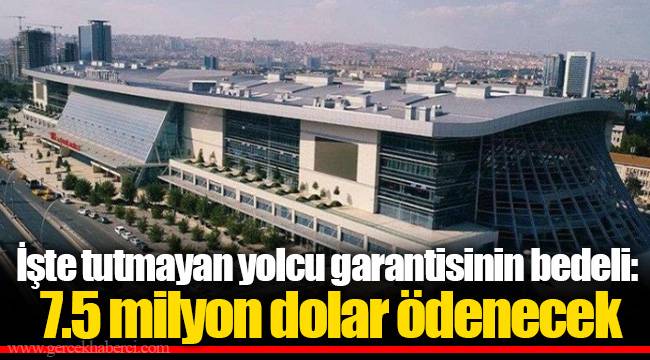 İşte tutmayan yolcu garantisinin bedeli: 7.5 milyon dolar ödenecek