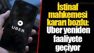 İstinaf mahkemesi kararı bozdu: Uber yeniden faaliyete geçiyor