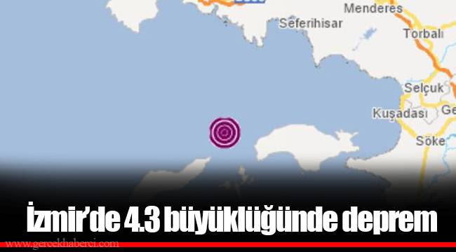 İzmir’de 4.3 büyüklüğünde deprem