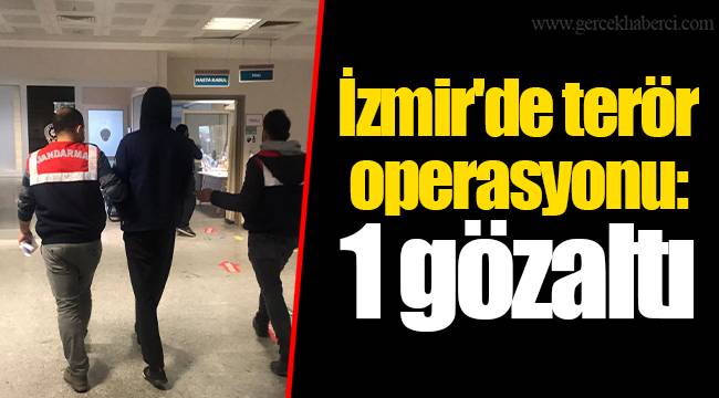 İzmir'de terör operasyonu: 1 gözaltı
