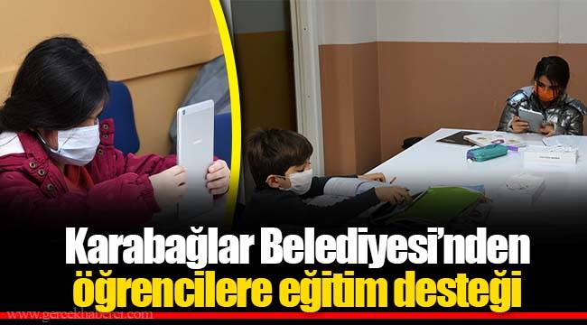 Karabağlar Belediyesi’nden öğrencilere eğitim desteği