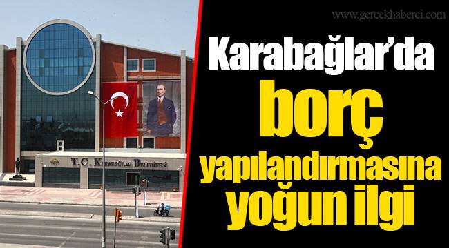 Karabağlar’da borç yapılandırmasına yoğun ilgi