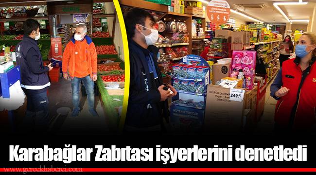Karabağlar Zabıtası işyerlerini denetledi