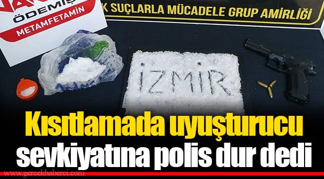 Kısıtlamada uyuşturucu sevkiyatına polis dur dedi