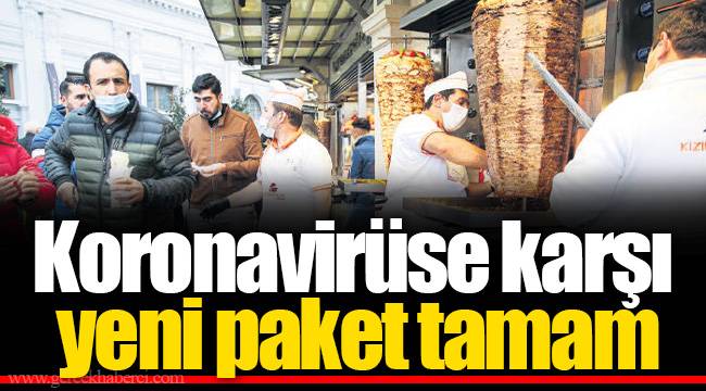 Koronavirüse karşı yeni paket tamam