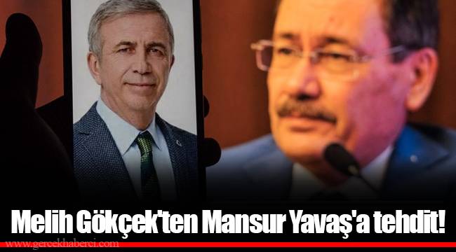 Melih Gökçek'ten Mansur Yavaş'a tehdit!