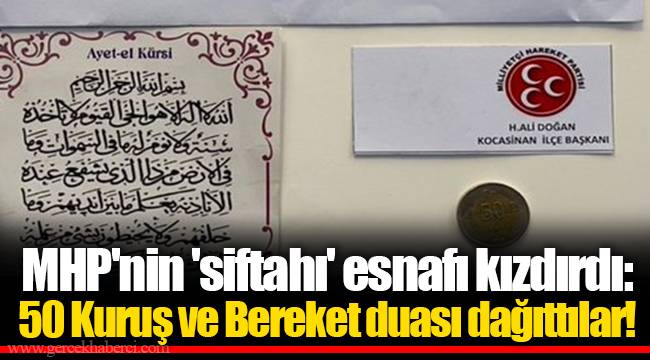 MHP'nin 'siftahı' esnafı kızdırdı: 50 Kuruş ve Bereket duası dağıttılar!