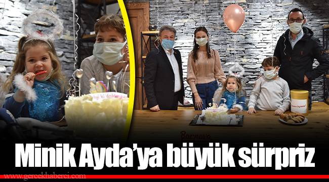 Minik Ayda’ya büyük sürpriz