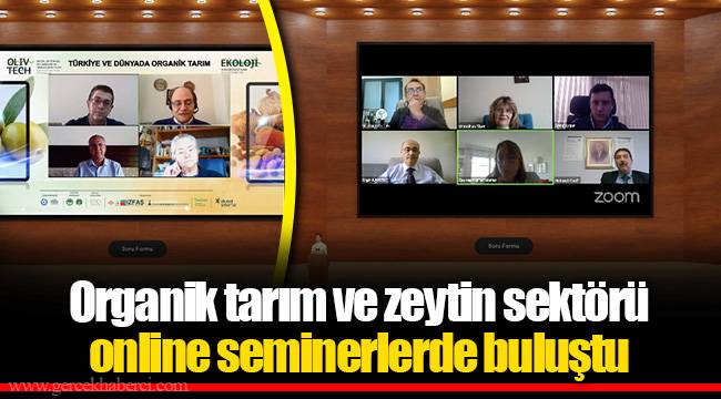Organik tarım ve zeytin sektörü online seminerlerde buluştu