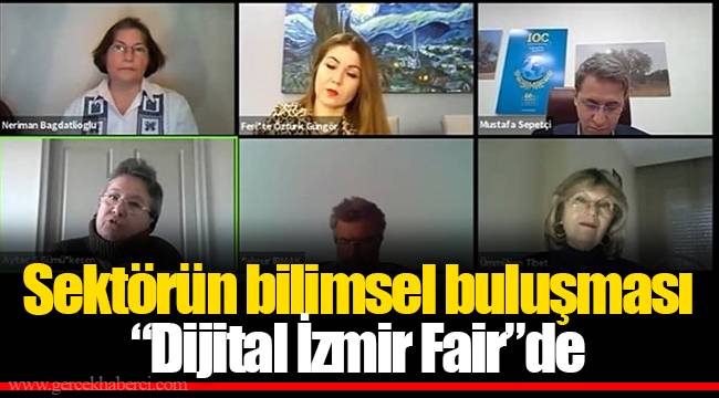 Sektörün bilimsel buluşması “Dijital İzmir Fair”de