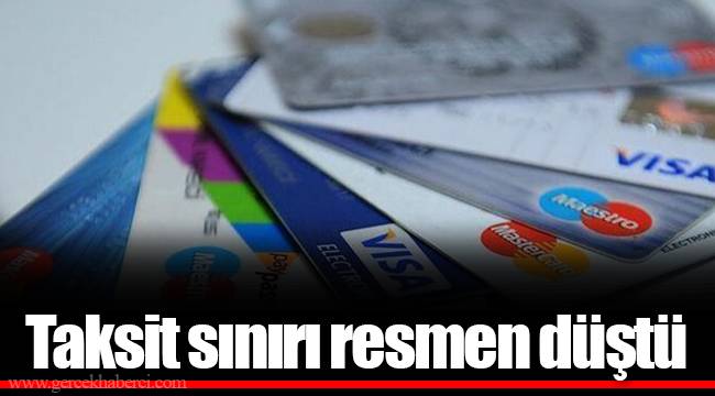 Taksit sınırı resmen düştü