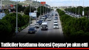 Tatilciler kısıtlama öncesi Çeşme'ye akın etti