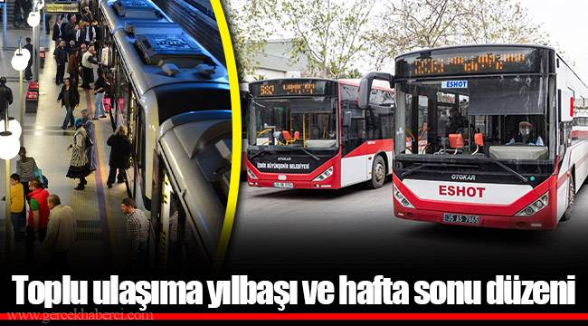 Toplu ulaşıma yılbaşı ve hafta sonu düzeni