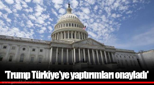 'Trump Türkiye'ye yaptırımları onayladı'