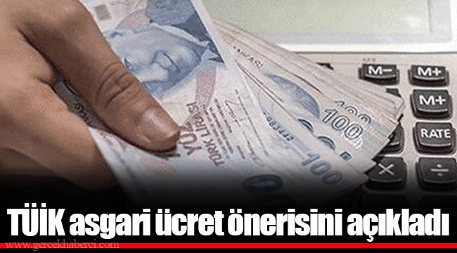 TÜİK asgari ücret önerisini açıkladı