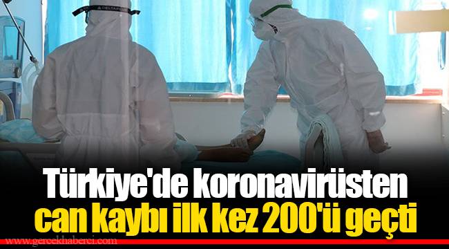Türkiye'de koronavirüsten can kaybı ilk kez 200'ü geçti