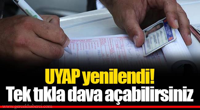 UYAP yenilendi! Tek tıkla dava açabilirsiniz