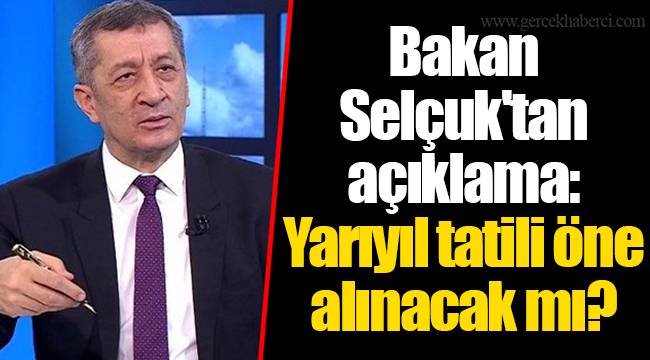 Ziya Selçuk'tan açıklama: Yarıyıl tatili öne alınacak mı?