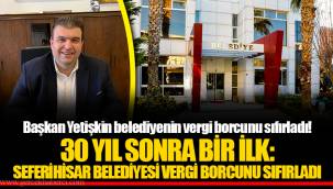 30 YIL SONRA BİR İLK: SEFERİHİSAR BELEDİYESİ VERGİ BORCUNU SIFIRLADI
