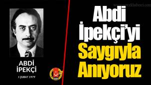Abdi İpekçi’yi Saygıyla Anıyoruz