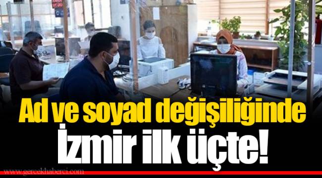 Ad ve soyad değişiliğinde İzmir ilk üçte!