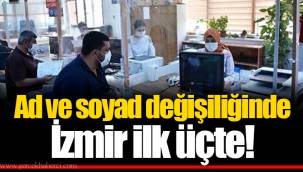 Ad ve soyad değişiliğinde İzmir ilk üçte!