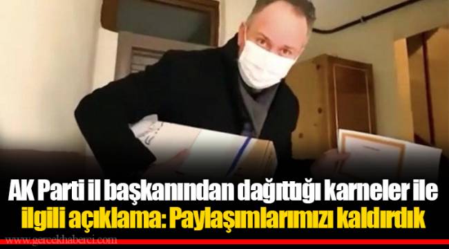 AK Parti il başkanından dağıttığı karneler ile ilgili açıklama: Paylaşımlarımızı kaldırdık