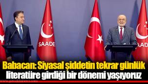 Babacan: Siyasal şiddetin tekrar günlük literatüre girdiği bir dönemi yaşıyoruz