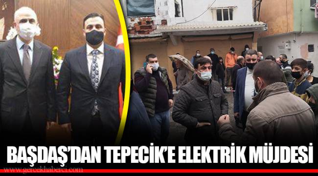 BAŞDAŞ’DAN TEPECİK’E ELEKTRİK MÜJDESİ