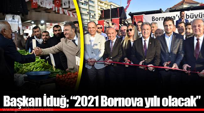 Başkan İduğ; “2021 Bornova yılı olacak”