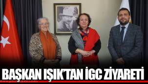 BAŞKAN IŞIK’TAN İGC ZİYARETİ