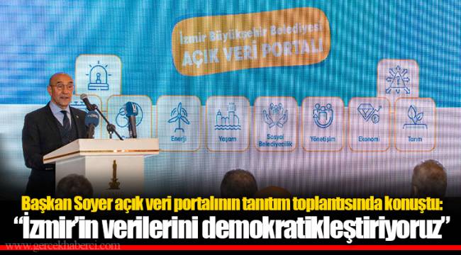 Başkan Soyer açık veri portalının tanıtım toplantısında konuştu: “İzmir’in verilerini demokratikleştiriyoruz”