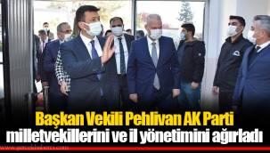 Başkan Vekili Pehlivan AK Parti milletvekillerini ve il yönetimini ağırladı