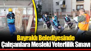 Bayraklı Belediyesinde Çalışanlara Mesleki Yeterlilik Sınavı