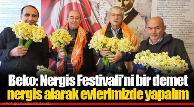 Beko: Nergis Festivali’ni bir demet nergis alarak evlerimizde yapalım