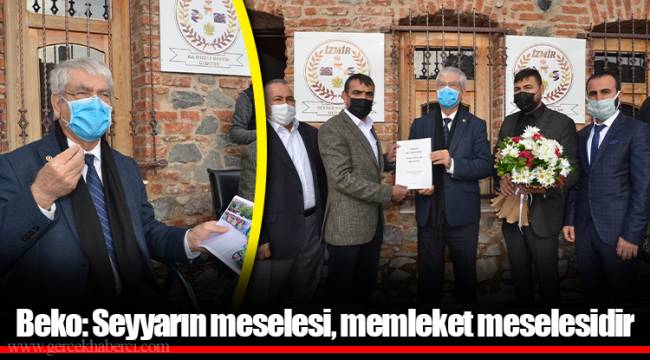 Beko: Seyyarın meselesi, memleket meselesidir