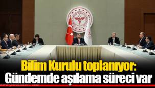 Bilim Kurulu toplanıyor: Gündemde aşılama süreci var