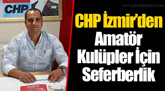 CHP İzmir’den Amatör Kulüpler İçin Seferberlik