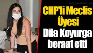 CHP'li Meclis Üyesi Dila Koyurga beraat etti