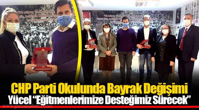 CHP Parti Okulunda Bayrak Değişimi
