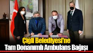 Çiğli Belediyesi'ne Tam Donanımlı Ambulans Bağışı