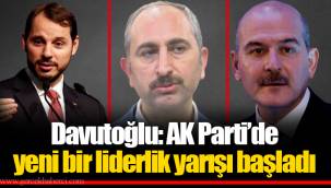 Davutoğlu: AK Parti’de yeni bir liderlik yarışı başladı
