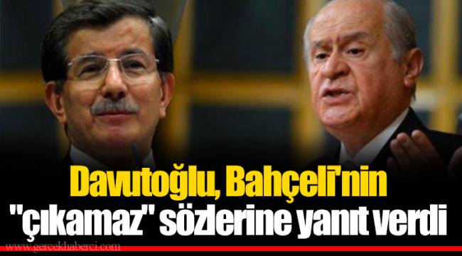 Davutoğlu, Bahçeli'nin "çıkamaz" sözlerine yanıt verdi