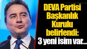 DEVA Partisi Başkanlık Kurulu belirlendi: 3 yeni isim var...