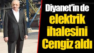 Diyanet'in de elektrik ihalesini Cengiz aldı